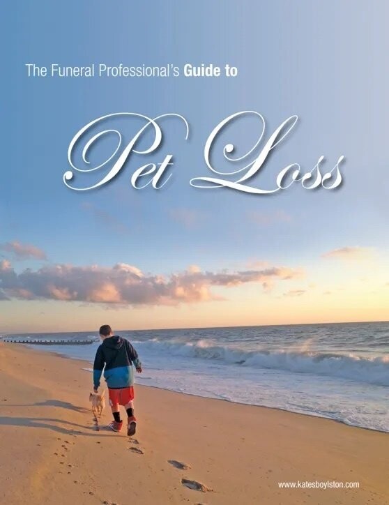 The Funeral Professional's Guide to Pet Loss The Funeral Professional's Guide to Pet Loss