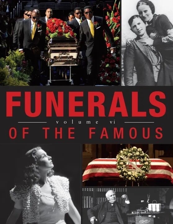 Funerals of the Famous - Volume 6 Funerals of the Famous - Volume 6