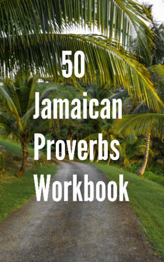 50 Jamaican Great Proverbs Workbook, Great for Yaadie, Lovers and Learners of our nice Jamaican dialect