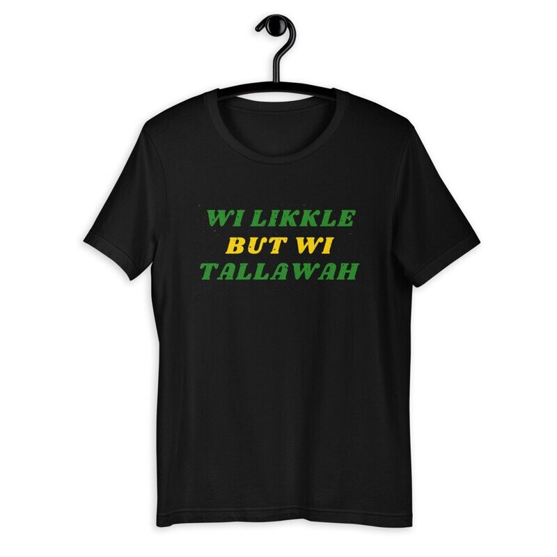 Wi Likkle But Wi Tallawah T-Shirt Showing the big strength and impact of our likkle island, Jamaica