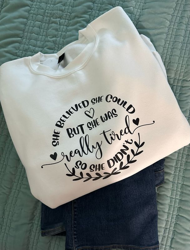 She Believed She Could Sweatshirt