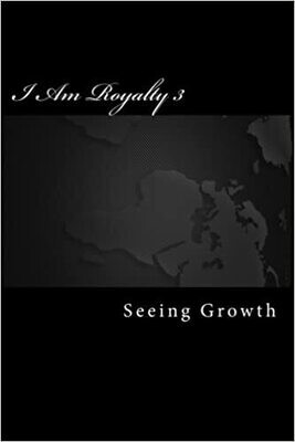 I Am Royalty: Profiles In Black History (Volume 3)