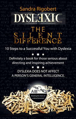 "Dyslexic, the silent difference."