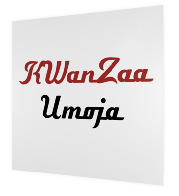 Kwanzaa Celebration. Day 1 Umoja = (Unity)