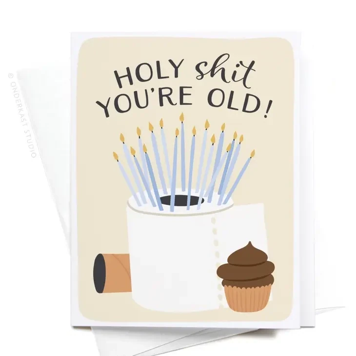 Holy Shit You're Old! Greeting Card