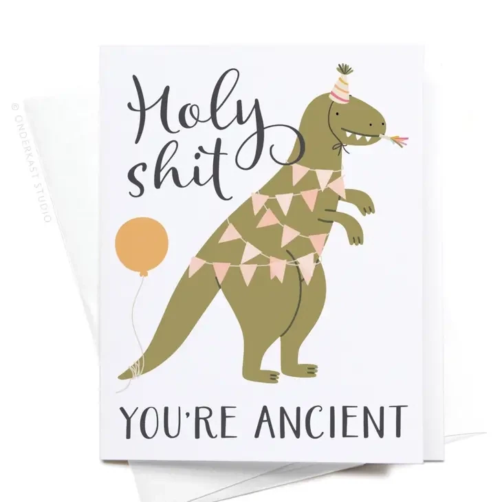 Holy Shit You&#39;re Ancient Dinosaur Greeting Card