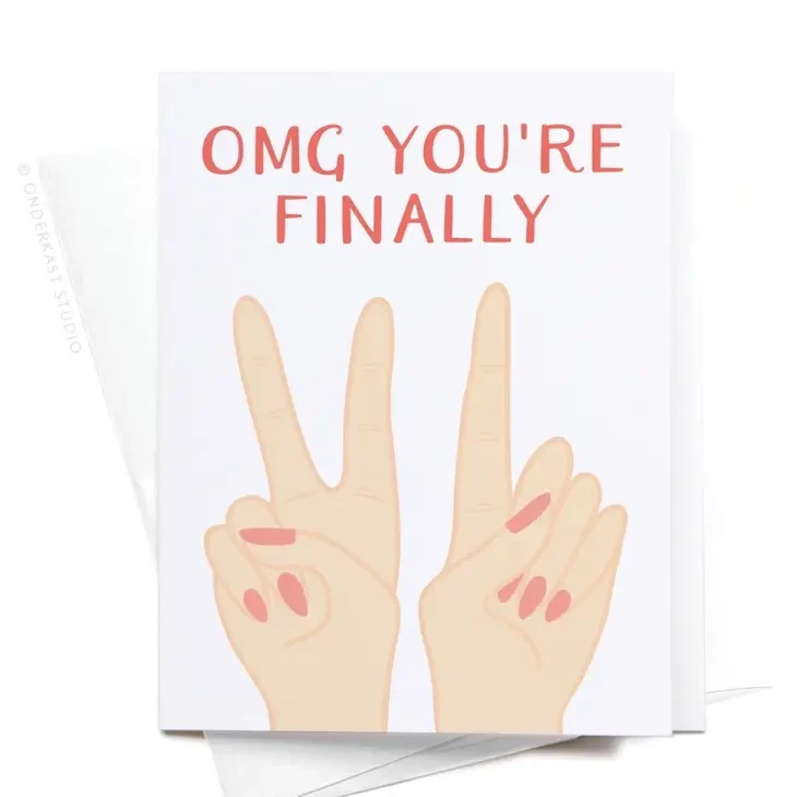 OMG You&#39;re Finally [21] Greeting Card, Light