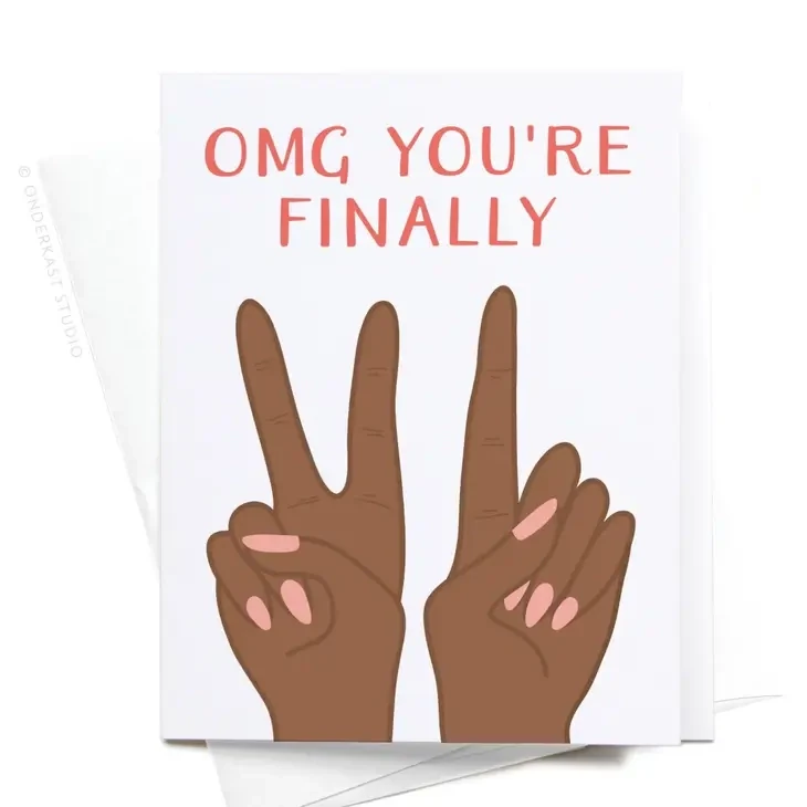 OMG You&#39;re Finally [21] Greeting Card, Dark