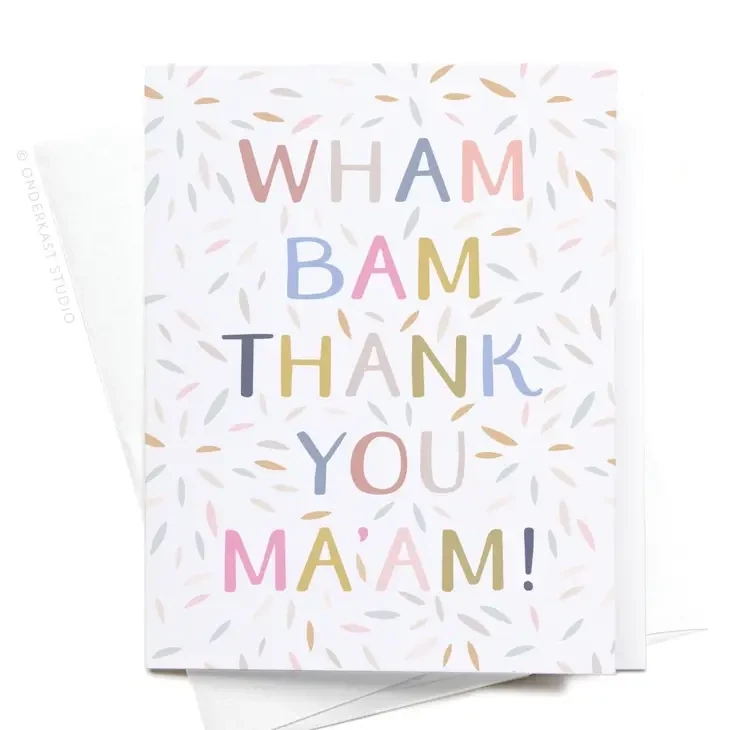 Wham Bam Thank You Ma'am Greeting Card
