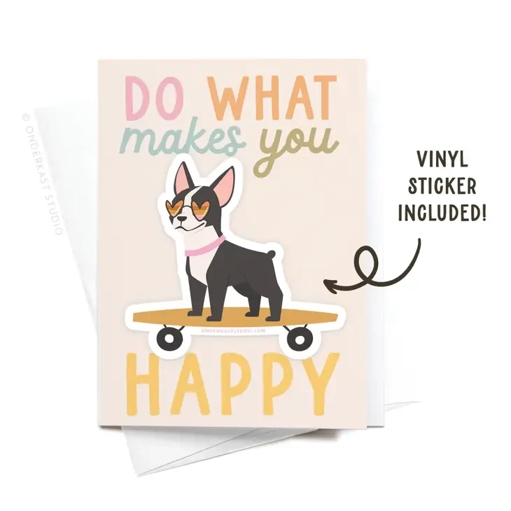 Do What Makes You Happy Dog Sticker Greeting Card