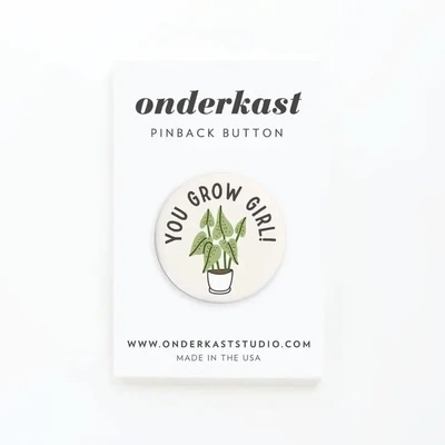 You Grow Girl! Houseplant Pinback Button