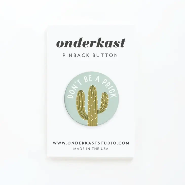 Don&#39;t Be a Prick Pinback Button