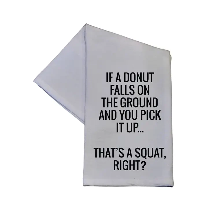That&#39;s A Squat Right?  16x24 Tea Towels