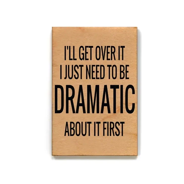 Wood Magnet, I&#39;ll Get Over It I Just Need To Be