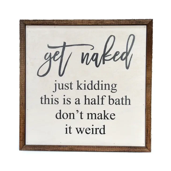 Wood Sign, 10X10 Get Naked Half Bathroom