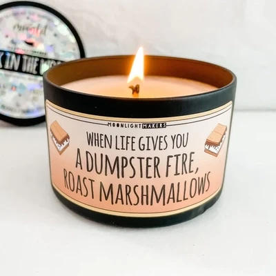 Candle, Dumpster Fire...Roast Marshmallows