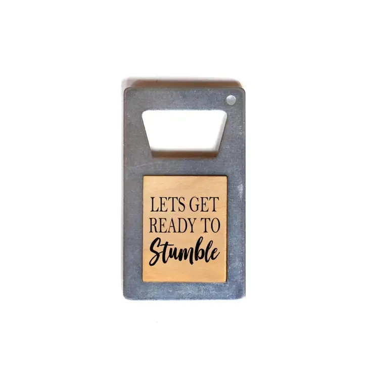 Let&#39;s Get Ready To Stumble Beer Bottle Opener
