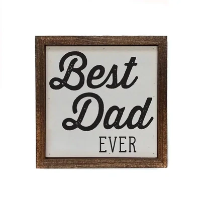 6x6 Best Dad Ever Sign