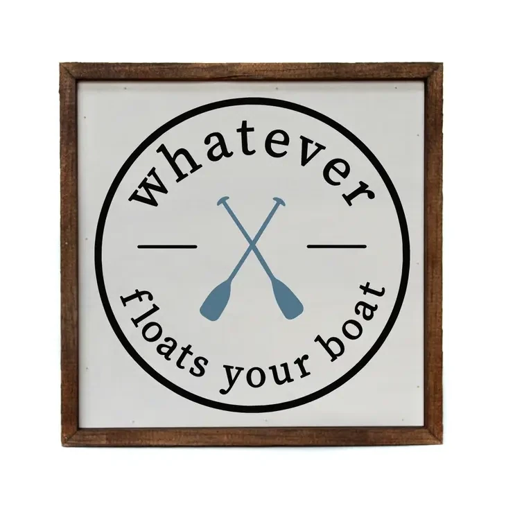 10x10 Whatever Floats Your Boat Sign