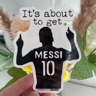 It&#39;s About to Get Messi Sticker