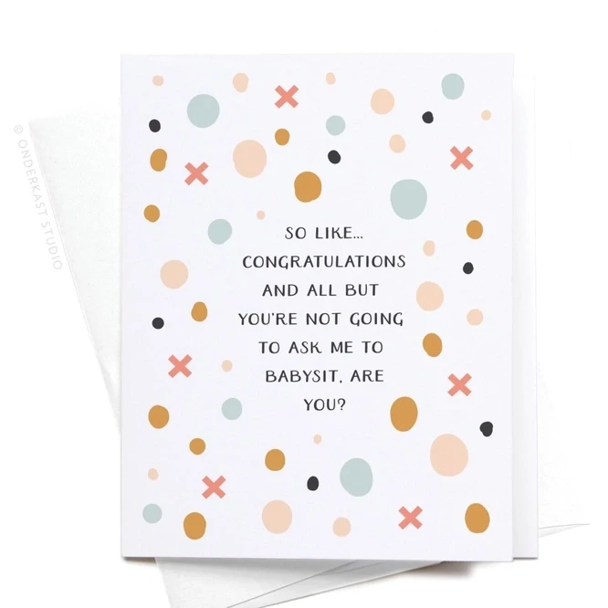 Don&#39;t Ask Me to Babysit Greeting Card