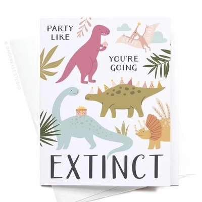 Party Like You're Going Extinct Dinosaurs Greeting Card