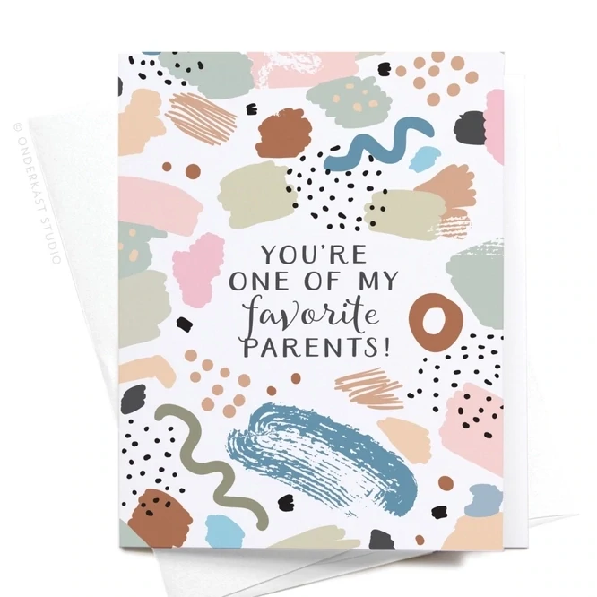 You&#39;re One of My Favorite Parents Greeting Card