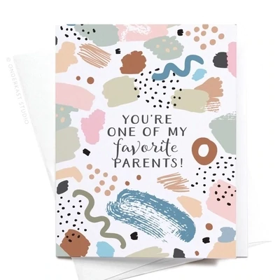 You&#39;re One of My Favorite Parents Greeting Card