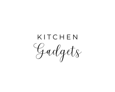 Kitchen Gadgets