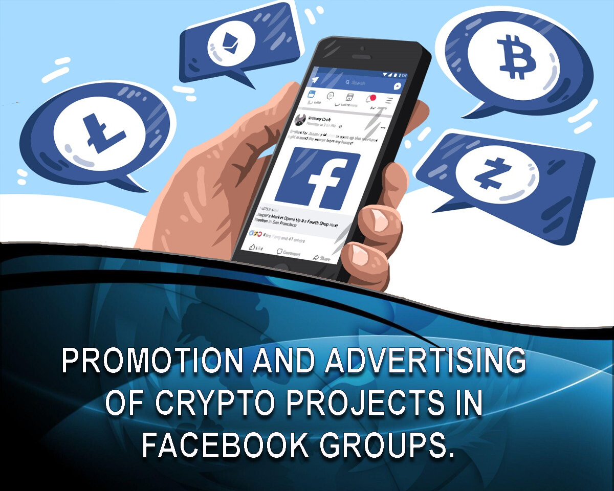 Promotion of Cryptocurrencies, ICOs, NFTs and other cryptocurrency projects in Facebook communities, an audience of over 1 million people.