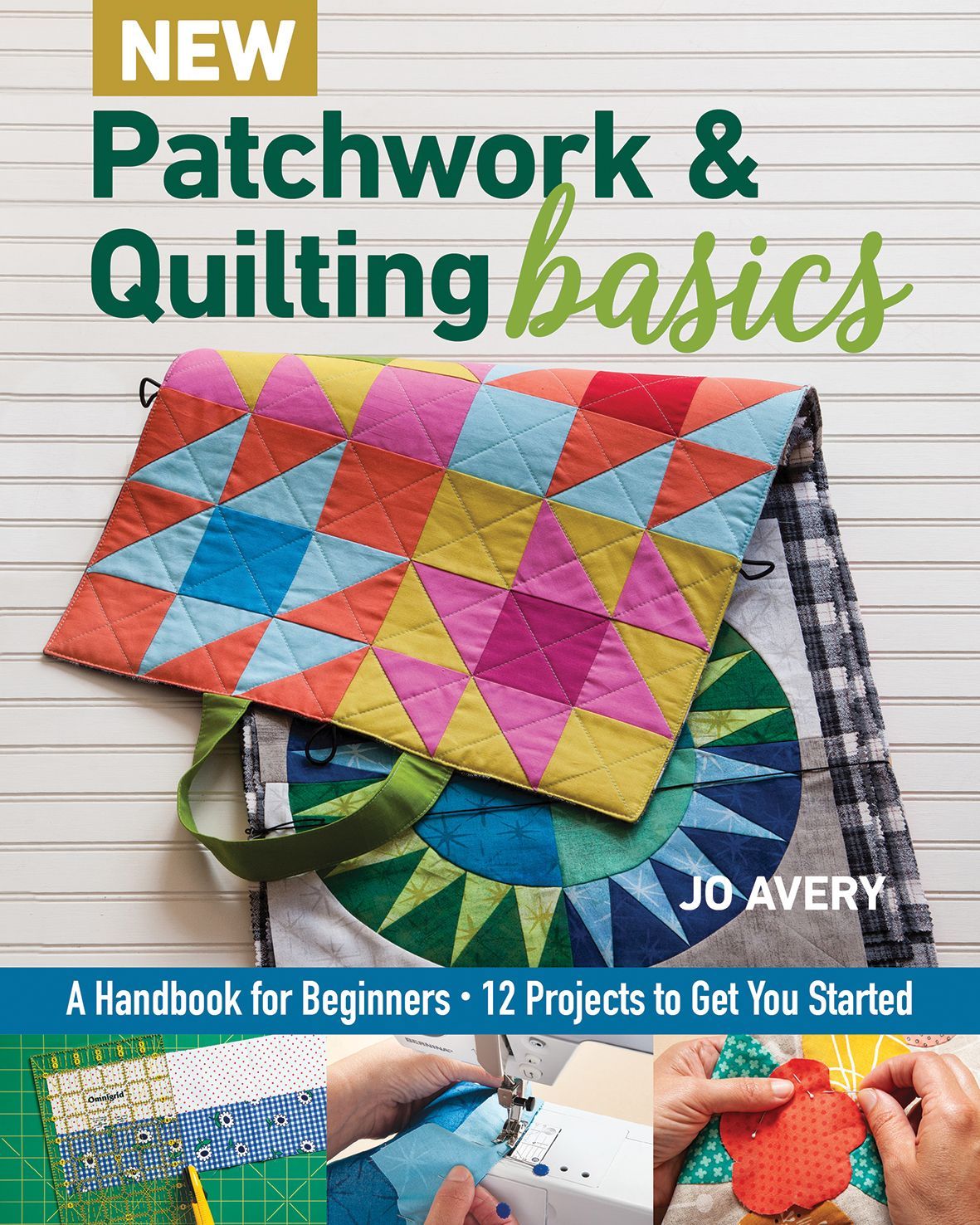 New Patchwork & Quilting Basics | Ein Handbuch für Anfängerinnen und Anfänger