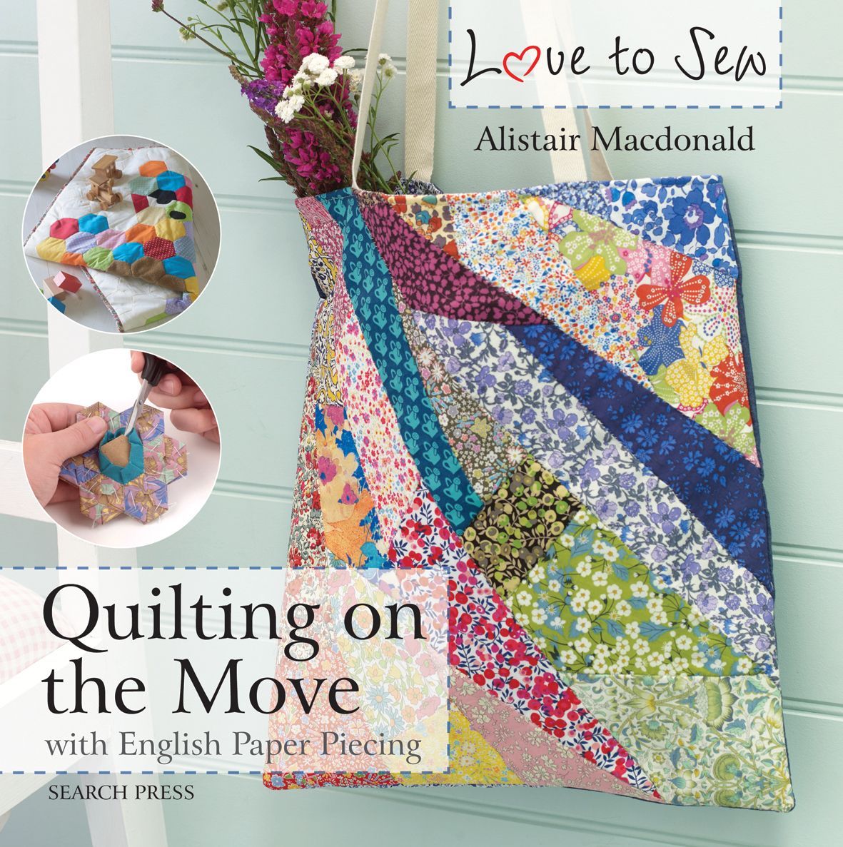 Love to Sew | Quilting On The Move with English Paper Piecing