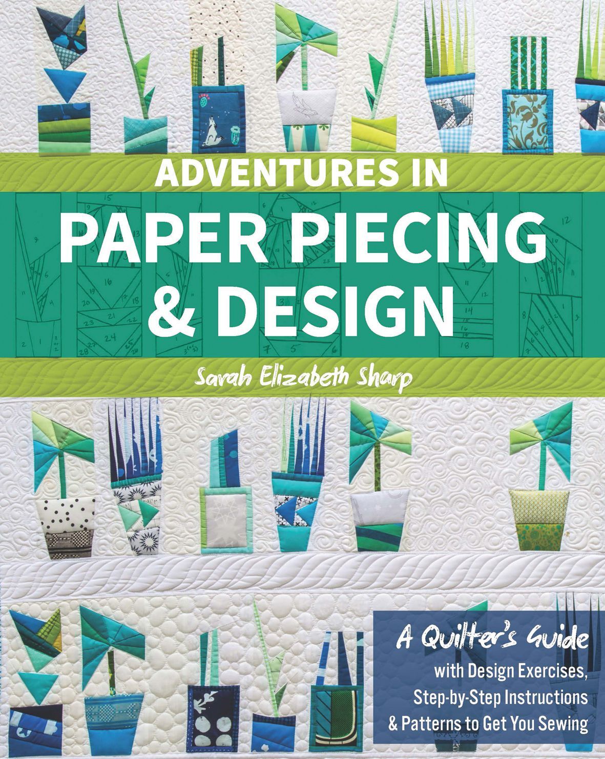 Adventures in Paper Piecing & Design | Ein Leitfaden für Quilter mit Designübungen & Schritt-für-Schritt-Anleitungen