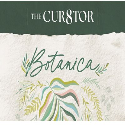 The Cur8tor - Botanica