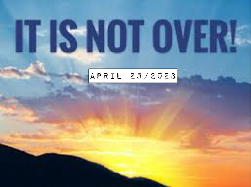 IT IS NOT OVER! By Dana Jarvis