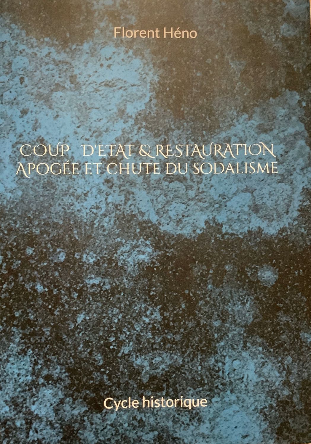 Coup d’état & restauration : apogée et chute du sodalisme