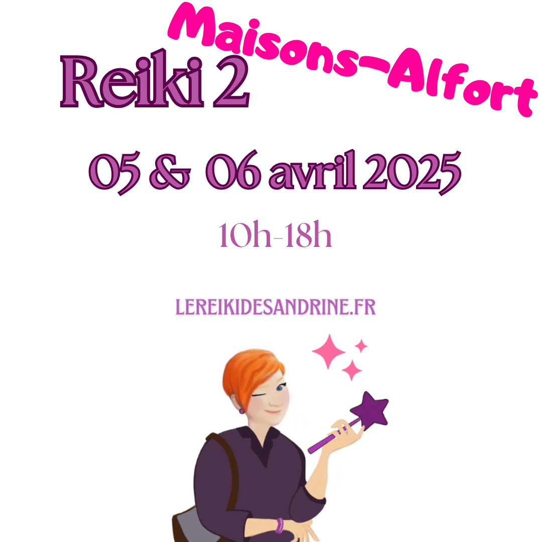 Reiki 2 Maisons-Alfort (94700) - 05 & 06 avril 2025