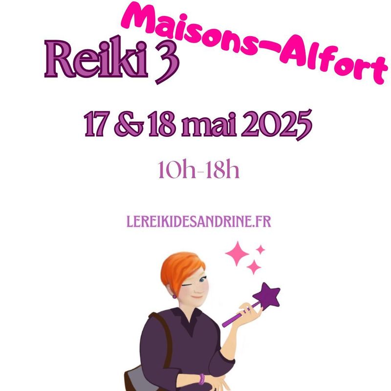 Reiki 3 Maisons-Alfort (94700) - 17 & 18 mai  2025