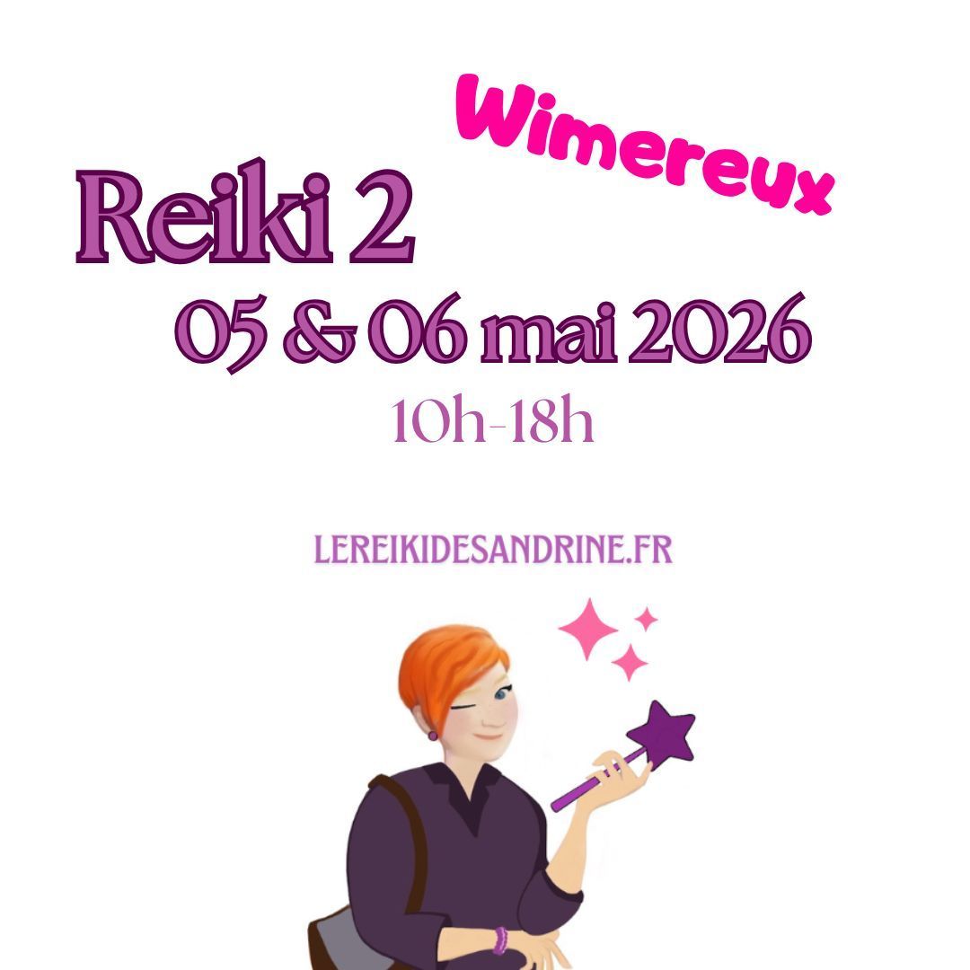 Reiki 2 Wimereux (62930)) - 05 & 06 mai 2026