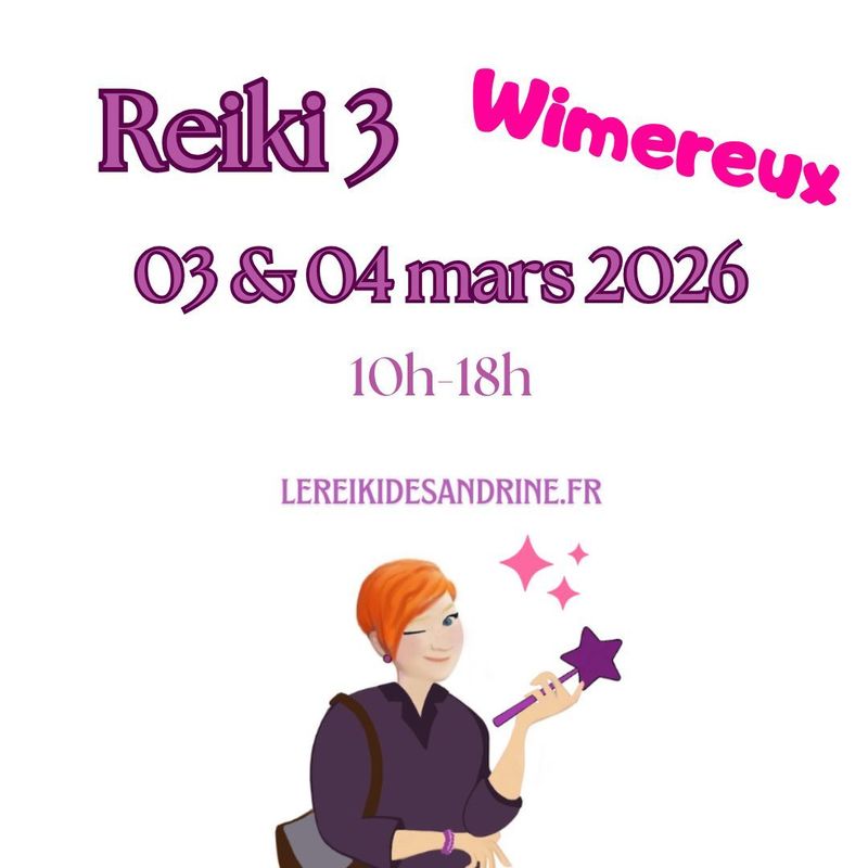Reiki 3 Wimereux (62930) - 03 & 04 mars 2026