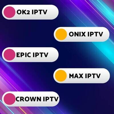EPIC IPTV | CROWN IPTV | ONIX IPTV | OK2 IPTV | MAX IPTV
