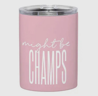 Stainless Steel Tumbler - Might Be Champs