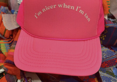 I'm Nicer When I'm Tan Foam Trucker Hat- Pink