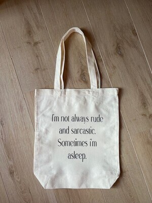 Canvas tas naturel "I'm not always rude and sarcastic, sometimes i'm asleep" , Zwarte letters