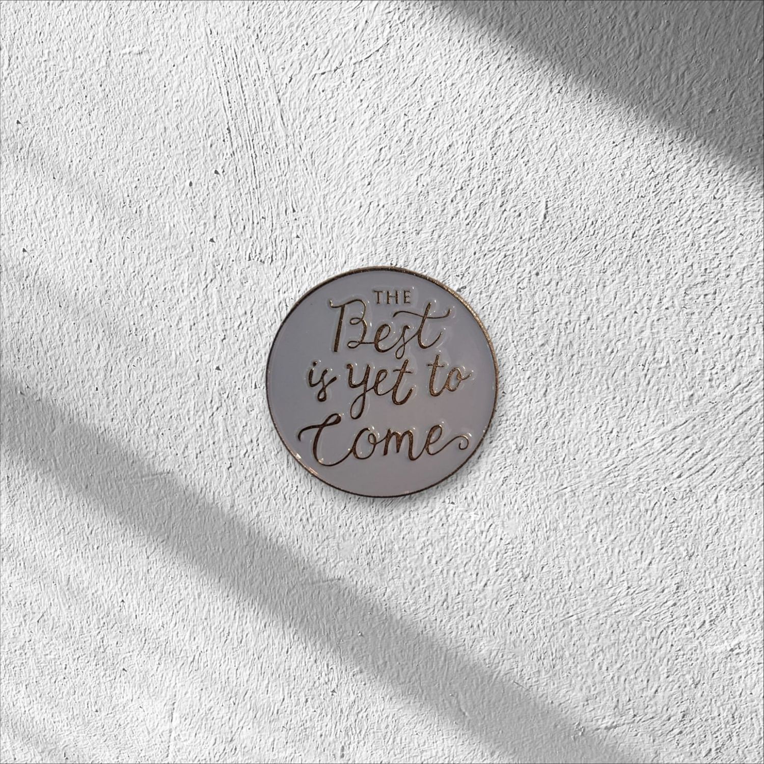 Pin The best is yet to come