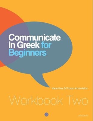 Communicate in Greek for Beginners Workbook Two