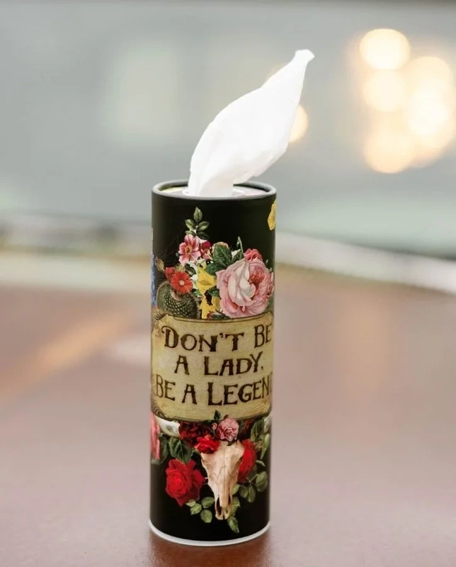 Don&#39;t be a lady Tissues