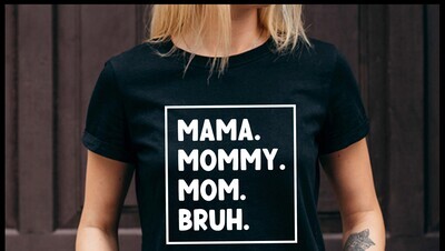 MOM. BRUH