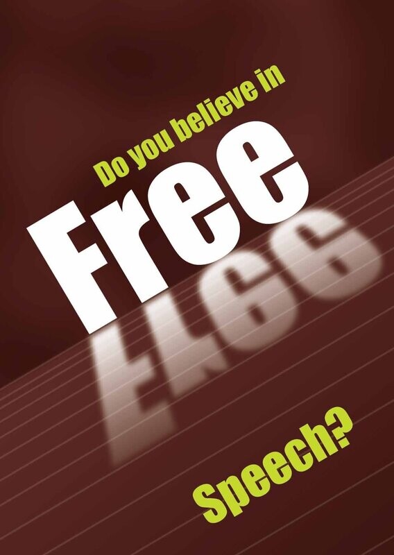 Do you believe in Free Speech?