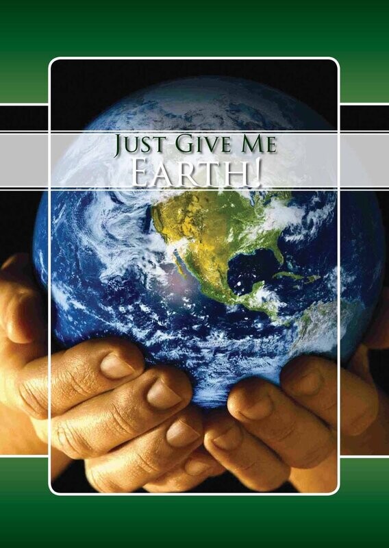 Just Give Me Earth!